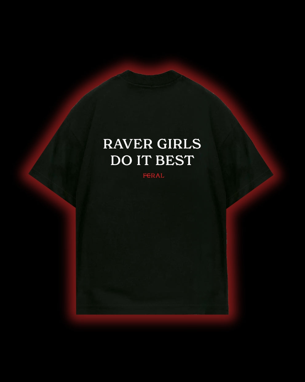 "RAVER GIRLS DO IT BEST" TEE