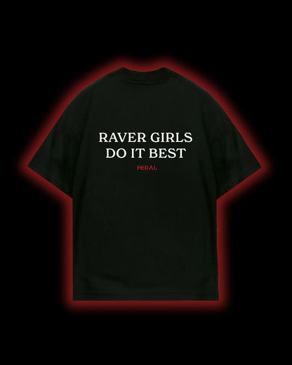 "RAVER GIRLS DO IT BEST" TEE