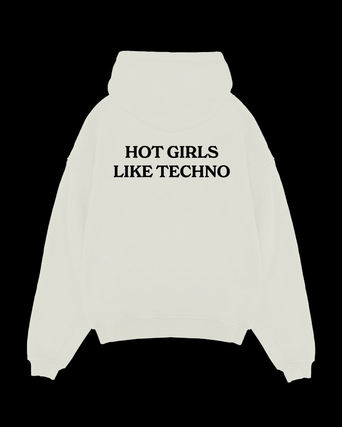 HOT GIRLS LIKE TECHNO HOODIE