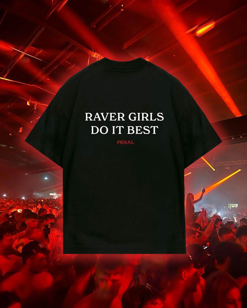 Raver Girls Do It Best Black Tee Unisex Oversized Feral Feral Clothing 